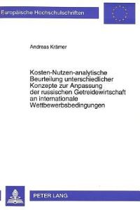 Book Cover for Kosten-Nutzen-Analytische Beurteilung Unterschiedlicher Konzepte Zur Anpassung Der Russischen Getreidewirtschaft an Internationale Wettbewerbsbedingungen by Andreas Krämer