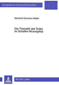 Book Cover for Die Thematik Des Todes Im Schaffen Musorgskijs by Mechthild SchultnerMaeder