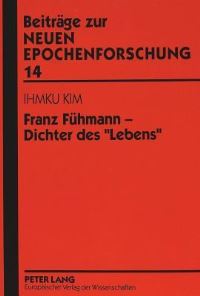 Book Cover for Franz Fuehmann - Dichter Des Lebens by Ihmku Kim