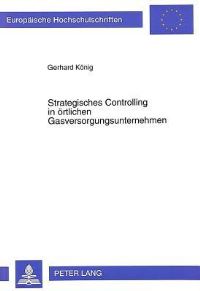Book Cover for Strategisches Controlling in Ortlichen Gasversorgungsunternehmen by Gerhard König