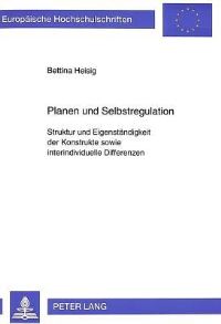 Book Cover for Planen Und Selbstregulation Struktur Und Eigenstaendigkeit Der Konstrukte Sowie Interindividuelle Differenzen by Bettina Heisig