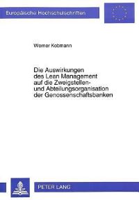 Book Cover for Die Auswirkungen Des Lean Management Auf Die Zweigstellen- Und Abteilungsorganisation Der Genossenschaftsbanken by Werner Kobmann