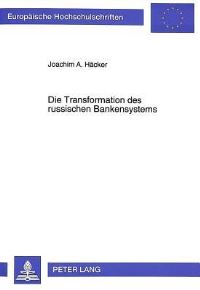 Book Cover for Die Transformation Des Russischen Bankensystems by Joachim A Häcker