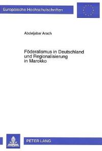 Book Cover for Foederalismus in Deutschland Und Regionalisierung in Marokko Institutionelle Und Rechtliche Rahmenbedingungen Im Laendervergleich by Abdeljabar Arach