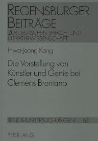Book Cover for Die Vorstellung Von Kuenstler Und Genie Bei Clemens Brentano by HwaJeong Kang