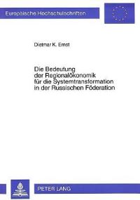 Book Cover for Die Bedeutung Der Regionalokonomik Fur Die Systemtransformation in Der Russischen Foderation by Dietmar K Ernst