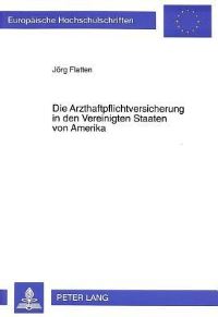 Book Cover for Die Arzthaftpflichtversicherung in Den Vereinigten Staaten Von Amerika by Joerg Flatten