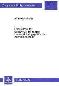 Book Cover for Der Beitrag Der Politischen Stiftungen Zur Entwicklungspolitischen Zusammenarbeit by Annette Spitzenpfeil