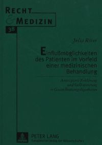 Book Cover for Einflussmoeglichkeiten Des Patienten Im Vorfeld Einer Medizinischen Behandlung Antezipierte Erklaerung Und Stellvertretung in Gesundheitsangelegenheiten by Julia Roever