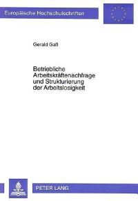 Book Cover for Betriebliche Arbeitskraeftenachfrage Und Strukturierung Der Arbeitslosigkeit by Gerald Gass