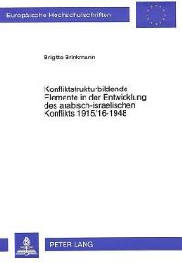 Book Cover for Konfliktstrukturbildende Elemente in Der Entwicklung Des Arabisch-Israelischen Konflikts 1915/16-1948 by Brigitte Brinkmann