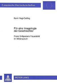Book Cover for Fuer Eine Imagologie Der Geschlechter Entwicklung Und Anwendung Eines Theoretischen Gesamtkonzepts Zur Analyse Von Frauenbildern Unter Beruecksichtigung Vo by Karin HaglCatling