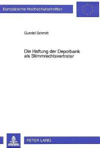 Book Cover for Die Haftung Der Depotbank Als Stimmrechtsvertreter by Gundel Schmitt