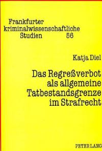 Book Cover for Das Regressverbot Als Allgemeine Tatbestandsgrenze Im Strafrecht by Katja Diel