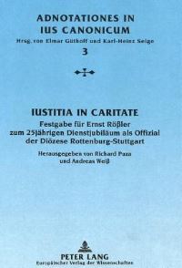 Book Cover for Iustitia in Caritate Festgabe Fuer Ernst Roessler Zum 25Jaehrigen Dienstjubilaeum Als Offizial Der Dioezese Rottenburg-Stuttgart Herausgegeben Von Richard Puza Und Andreas Weiss by Andreas Weiss, Richard Puza