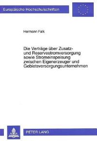 Book Cover for Die Vertrage Uber Zusatz- Und Reservestromversorgung Sowie Stromeinspeisung Zwischen Eigenerzeuger Und Gebietsversorgungsunternehmen by Hermann Falk