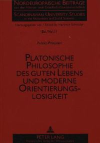 Book Cover for Platonische Philosophie Des Guten Lebens Und Moderne Orientierungslosigkeit by Pirkko Pitkaenen