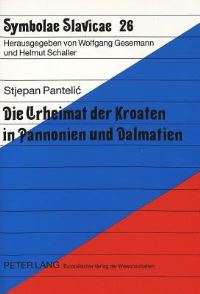 Book Cover for Die Urheimat Der Kroaten in Pannonien Und Dalmatien by Stjepan Pantelic