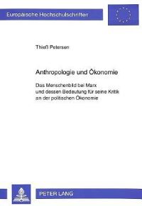 Book Cover for Anthropologie Und Oekonomie Das Menschenbild Bei Marx Und Dessen Bedeutung Fuer Seine Kritik an Der Politischen Oekonomie by Thiess Petersen