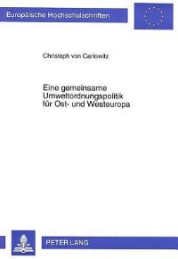 Book Cover for Eine Gemeinsame Umweltordnungspolitik Fur Ost- Und Westeuropa by Christoph von Carlowitz