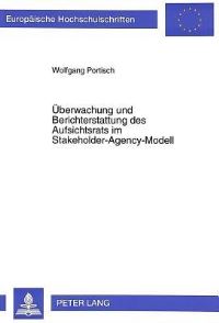 Book Cover for Uberwachung Und Berichterstattung Des Aufsichtsrats Im Stakeholder-Agency-Modell by Wolfgang Portisch