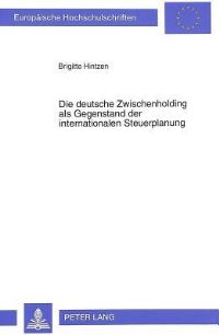 Book Cover for Die Deutsche Zwischenholding Als Gegenstand Der Internationalen Steuerplanung by Brigitte Hintzen