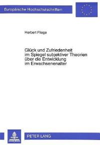 Book Cover for Glueck Und Zufriedenheit Im Spiegel Subjektiver Theorien Ueber Die Entwicklung Im Erwachsenenalter by Herbert Fliege