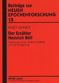Book Cover for Der Erzaehler Heinrich Boell Aenderungen Seiner Narrativen Strategie Und Ihre Hintergruende by Ingo Lehnick