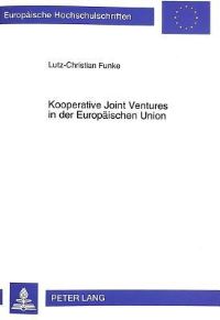 Book Cover for Kooperative Joint Ventures in Der Europaischen Union by LutzChristian Funke