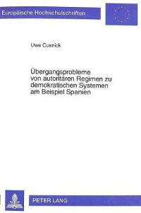 Book Cover for Ubergangsprobleme Von Autoritaren Regimen Zu Demokratischen Systemen Am Beispiel Spanien by Uwe Cusnick