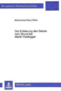 Book Cover for Die Eroerterung Des Satzes Vom Grund Bei Martin Heidegger by MohammadReza Nikfar