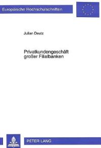 Book Cover for Privatkundengeschaeft Grosser Filialbanken by Julian Deutz