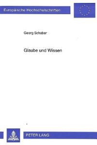 Book Cover for Glaube Und Wissen by Georg Schaber