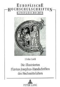 Book Cover for Die Illustrierten Flavius-Josephus-Handschriften Des Hochmittelalters by Ulrike Liebl