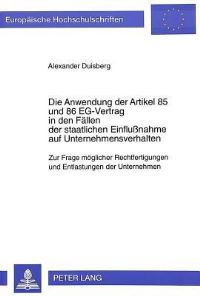 Book Cover for Die Anwendung Der Artikel 85 Und 86 EG-Vertrag in Den Fallen Der Staatlichen Einflußnahme Auf Unternehmensverhalten by Alexander Duisberg