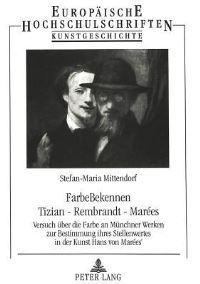 Book Cover for FarbeBekennen Versuch Ueber Die Farbe an Muenchner Werken Zur Bestimmung Ihres Stellenwertes in Der Kunst Hans Von Marees' by StefanMaria Mittendorf