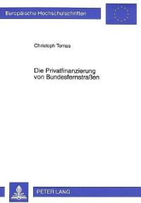 Book Cover for Die Privatfinanzierung Von Bundesfernstraßen by Christoph Tomas