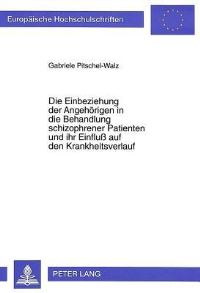 Book Cover for Die Einbeziehung Der Angehoerigen in Die Behandlung Schizophrener Patienten Und Ihr Einfluss Auf Den Krankheitsverlauf by Gabriele PitschelWalz