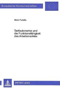 Book Cover for Tarifautonomie Und Die Funktionsfaehigkeit Des Arbeitsmarktes by Mark Fudalla