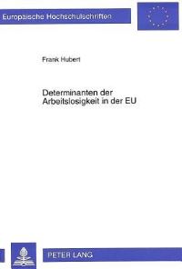 Book Cover for Determinanten Der Arbeitslosigkeit in Der EU by Frank Hubert
