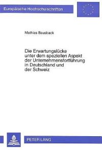 Book Cover for Die Erwartungslucke Unter Dem Speziellen Aspekt Der Unternehmensfortfuhrung in Deutschland Und Der Schweiz by Mathias Bausback