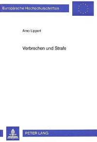Book Cover for Verbrechen Und Strafe Ein Beitrag Der Oekonomischen Theorie Zur Erklaerung Und Behandlung Von Kriminalitaet by Arno Lippert