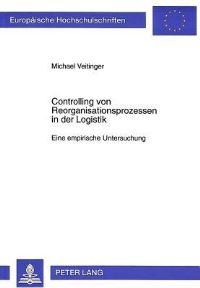Book Cover for Controlling Von Reorganisationsprozessen in Der Logistik by Michael Veitinger