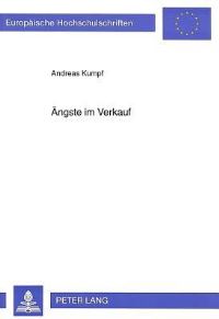 Book Cover for Aengste Im Verkauf Zur Bedeutung Von Selbstbezogenen Kognitionen Und Verkaufsrelevanten Dispositionen Bei Bereichsspezifischen Aengsten Innerhalb Eines Verkaufsgespraeches by Andreas Kumpf