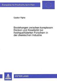 Book Cover for Beziehungen Zwischen Komplexem Denken Und Kreativitat Bei Hochqualifizierten Forschern in Der Chemischen Industrie by Gustav Ripke