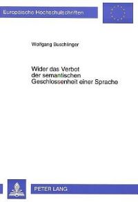 Book Cover for Wider Das Verbot Der Semantischen Geschlossenheit Einer Sprache Der Wert Unliebsamer Sprachlicher Strukturen Fuer Die Reduktion Von Graphentheorie Auf Logik by Wolfgang Buschlinger