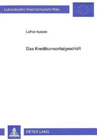 Book Cover for Das Kreditkonsortialgeschaft by Lothar Ayasse