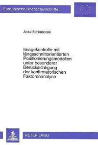 Book Cover for Imagekontrolle Mit Langsschnittorientierten Positionierungsmodellen Unter Besonderer Berucksichtigung Der Konfirmatorischen Faktorenanalyse by Anke Schimborski