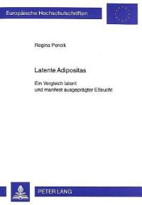 Book Cover for Latente Adipositas Ein Vergleich Latent Und Manifest Ausgepraegter Esssucht by Regina Pencik