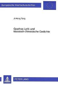 Book Cover for Goethes Lyrik Und Klassisch-Chinesische Gedichte by JiHong Tang